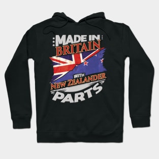 Made In Britain With New Zealander Parts - Gift for New Zealander From New Zealand Hoodie